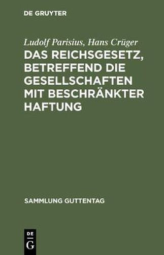 Cover image for Das Reichsgesetz, betreffend die Gesellschaften mit beschrankter Haftung