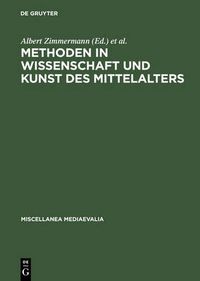 Cover image for Methoden in Wissenschaft Und Kunst Des Mittelalters