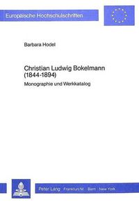 Cover image for Christian Ludwig Bokelmann (1844-1894): Monographie Und Werkkatalog