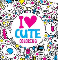 Cover image for I Heart Cute Coloring