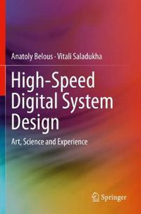 Cover image for High-Speed Digital System Design: Art, Science and Experience