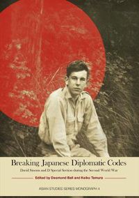 Cover image for Breaking Japanese Diplomatic Codes: David Sissons and D Special Section During the Second World War