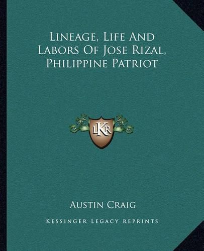 Cover image for Lineage, Life and Labors of Jose Rizal, Philippine Patriot