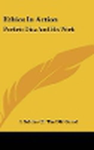 Cover image for Ethics in Action: Porfirio Diaz and His Work