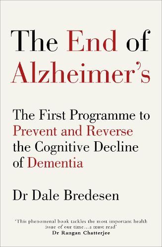 Cover image for The End of Alzheimer's: The First Programme to Prevent and Reverse the Cognitive Decline of Dementia