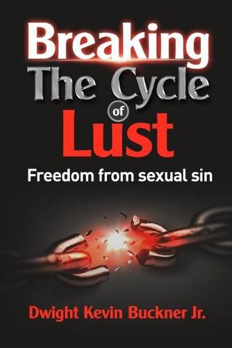 Cover image for Breaking the Cycle of Lust: Freedom from Sexual Sin