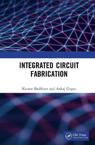 Cover image for Integrated Circuit Fabrication
