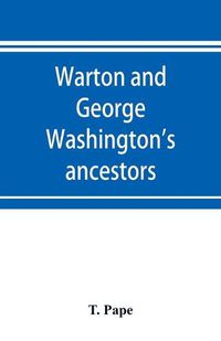 Cover image for Warton and George Washington's ancestors