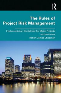 Cover image for The Rules of Project Risk Management: Implementation Guidelines for Major Projects