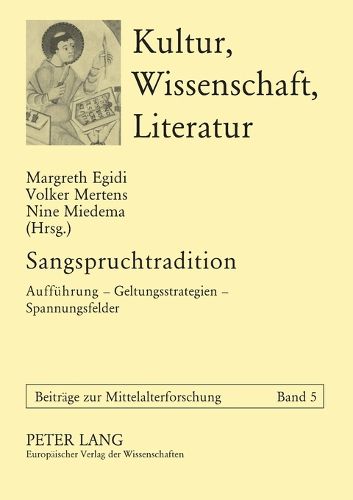 Sangspruchtradition; Auffuhrung - Geltungsstrategien - Spannungsfelder