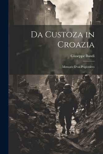 Da Custoza in Croazia