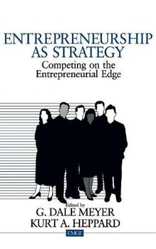 Cover image for Entrepreneurship as Strategy: Competing on the Entrepreneurial Edge