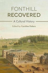 Cover image for Fonthill Recovered: A Cultural History