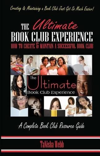 Cover image for The Ultimate Book Club Experience: How to Create & Maintain a Successful Book Club