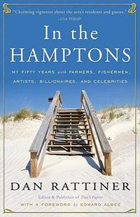 Cover image for In the Hamptons: My Fifty Years with Farmers, Fishermen, Artists, Billionaires, and Celebrities