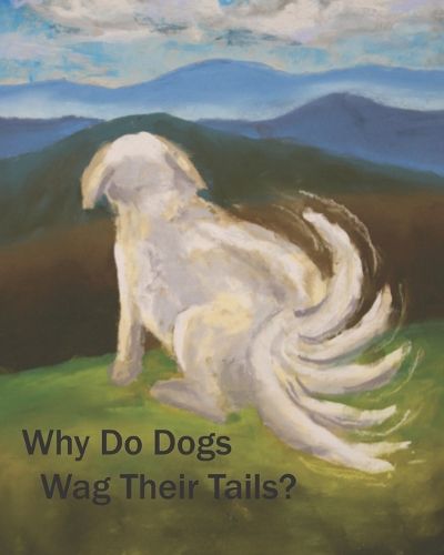 Cover image for Why Do Dog's Wag Their Tail?
