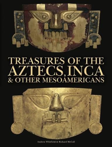 Cover image for Treasures of the Aztecs, Inca & Other Mesoamericans