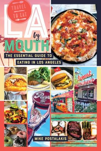 Cover image for LA by Mouth: The Essential Guide to Eating in Los Angeles