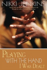 Cover image for Playing With The Hand I Was Dealt: A Novel