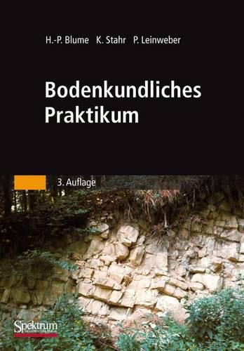 Cover image for Bodenkundliches Praktikum: Eine Einfuhrung in pedologisches Arbeiten fur OEkologen, Land- und Forstwirte, Geo- und Umweltwissenschaftler