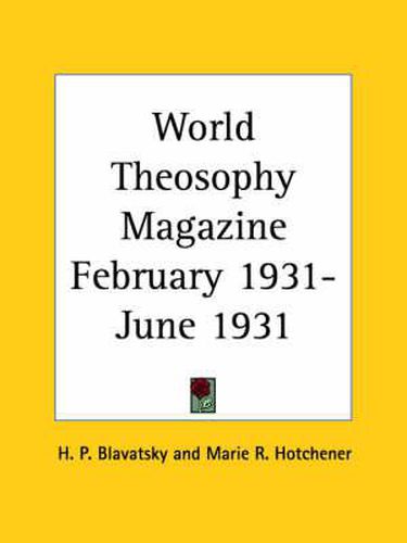 Cover image for World Theosophy Magazine (February 1931-June 1931)