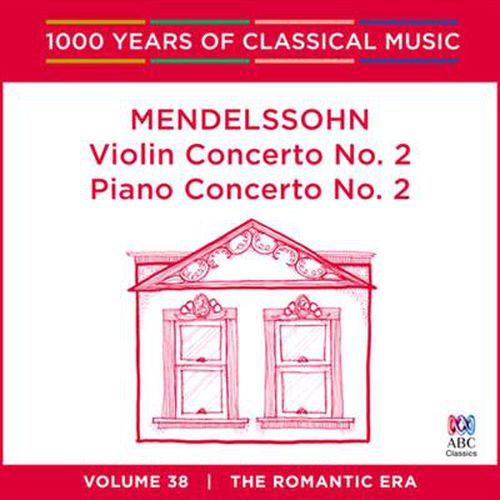 Mendelssohn Violin Concerto 2 Piano Concerto 2 1000 Years Of Classical Music Vol 38