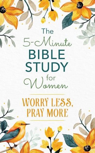Cover image for 5-Minute Bible Study for Women: Worry Less, Pray More