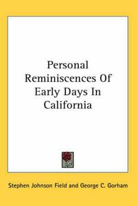 Cover image for Personal Reminiscences of Early Days in California