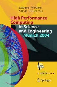 Cover image for High Performance Computing in Science and Engineering, Munich 2004: Transactions of the Second Joint HLRB and KONWIHR Status and Result Workshop, March 2-3, 2004, Technical University of Munich, and Leibniz-Rechenzentrum Munich, Germany