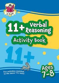 Cover image for 11+ Activity Book: Verbal Reasoning - Ages 7-8