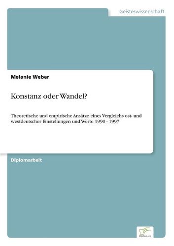 Cover image for Konstanz oder Wandel?: Theoretische und empirische Ansatze eines Vergleichs ost- und westdeutscher Einstellungen und Werte 1990 - 1997