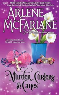 Cover image for Murder, Curlers, and Canes: A Valentine Beaumont Mystery