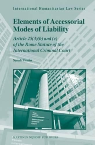 Cover image for Elements of Accessorial Modes of Liability: Article 25 (3)(b) and (c) of the Rome Statute of the International Criminal Court