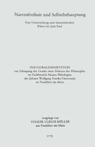 Cover image for Narrenfreiheit Und Selbstbehauptung: Eine Untersuchung Zum Humoristischen Klima Bei Jean Paul