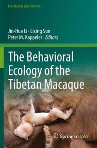 Cover image for The Behavioral Ecology of the Tibetan Macaque