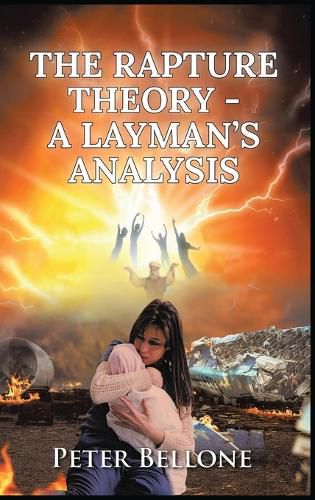 Cover image for The Rapture Theory, A Layman's Analysis