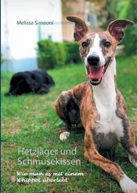 Cover image for Hetzjager und Schmusekissen: Wie man es mit einem Whippet uberlebt