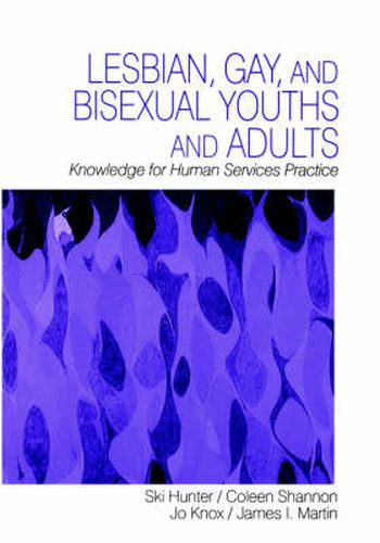 Cover image for Lesbian, Gay, and Bisexual Youths and Adults: Knowledge for Human Services Practice