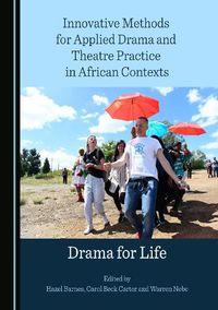 Cover image for Innovative Methods for Applied Drama and Theatre Practice in African Contexts: Drama for Life