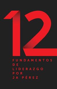 Cover image for 12 Fundamentos de Liderazgo