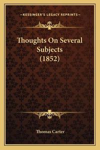 Cover image for Thoughts on Several Subjects (1852)