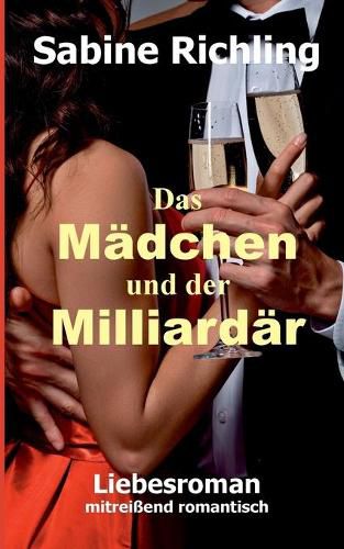 Cover image for Das Madchen und der Milliardar: Liebesroman: mitreissend romantisch