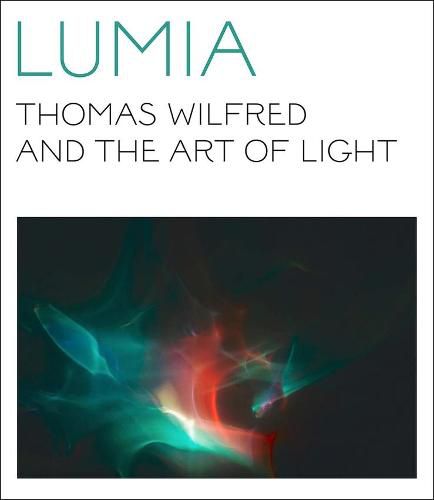 Lumia: Thomas Wilfred and the Art of Light