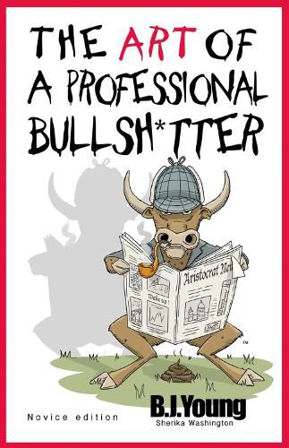 Cover image for The Art of a Professional Bullsh*tter: Novice