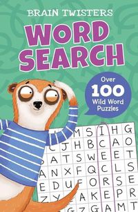 Cover image for Brain Twisters: Word Search: Over 80 Wild Word Puzzles