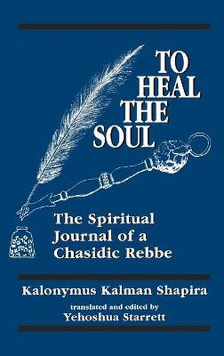 Cover image for To Heal the Soul: The Spiritual Journal of a Chasidic Rebbe