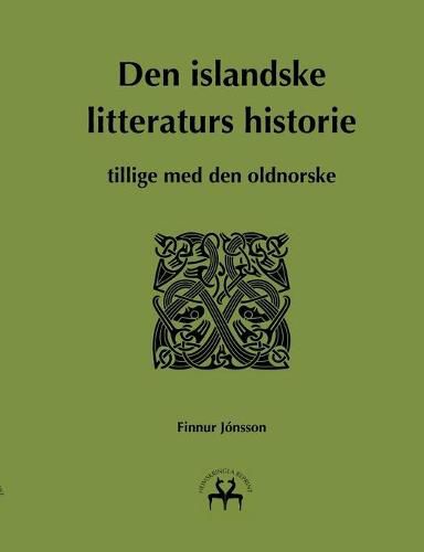 Cover image for Den islandske litteraturs historie: tillige med den oldnorske