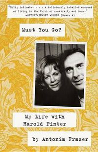 Cover image for Must You Go?: My LIfe With Harold Pinter