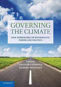 Cover image for Governing the Climate: New Approaches to Rationality, Power and Politics