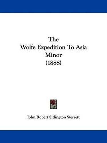 Cover image for The Wolfe Expedition to Asia Minor (1888)